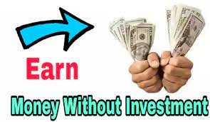 Earn Money Without Investment